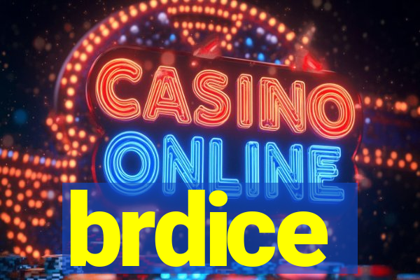 brdice