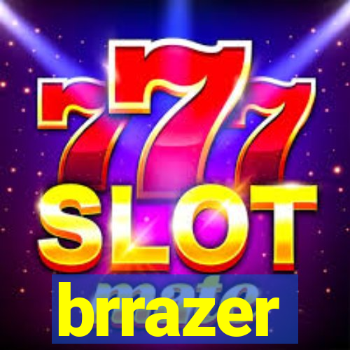 brrazer