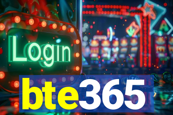 bte365