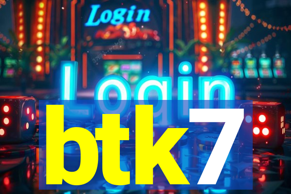 btk7