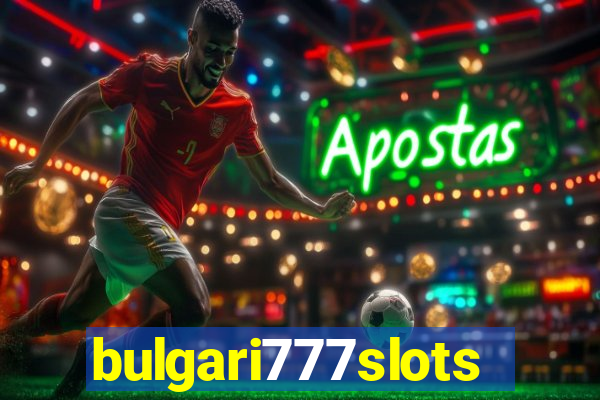 bulgari777slots.com