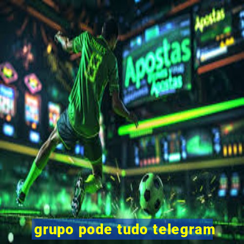 grupo pode tudo telegram
