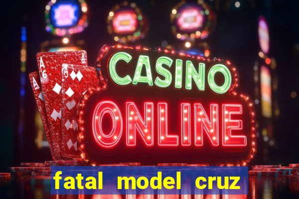 fatal model cruz das almas ba
