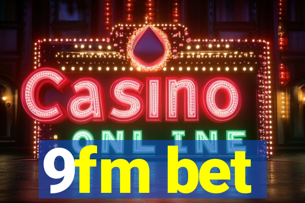 9fm bet