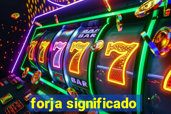 forja significado