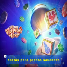 cartas para presos saudades