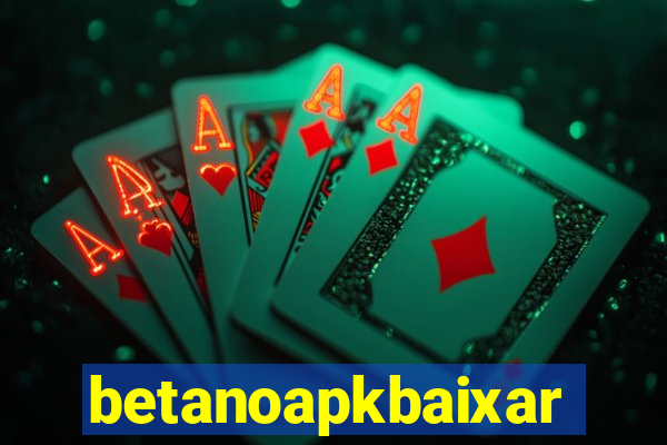 betanoapkbaixar
