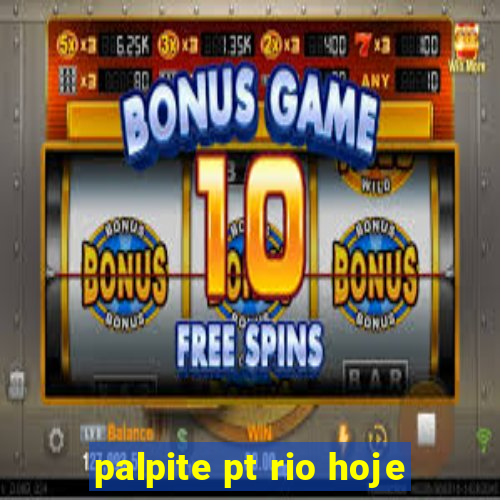 palpite pt rio hoje