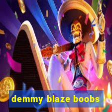 demmy blaze boobs