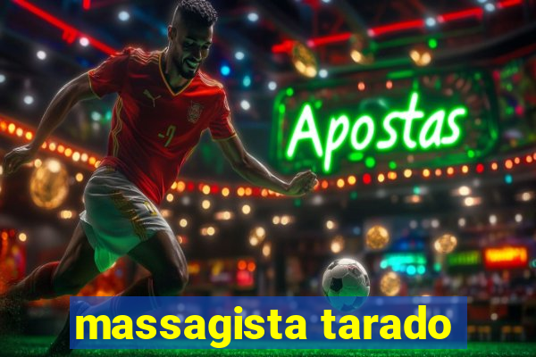 massagista tarado