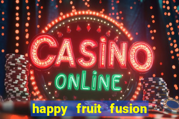 happy fruit fusion paga mesmo