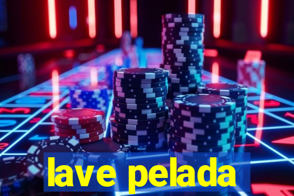 lave pelada