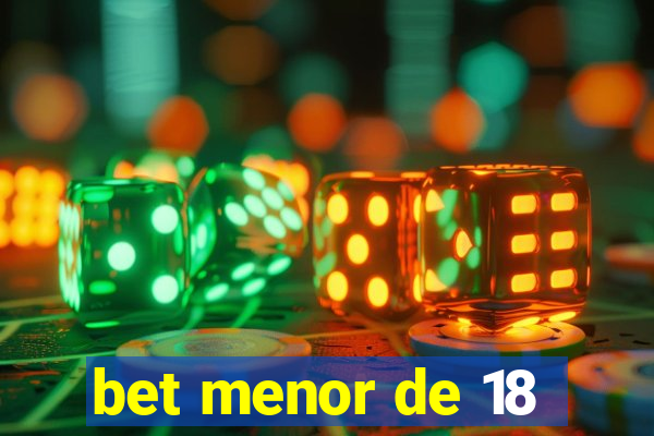 bet menor de 18