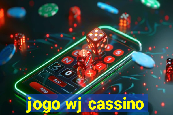 jogo wj cassino