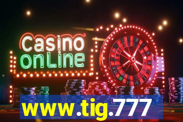 www.tig.777