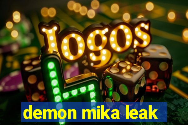 demon mika leak