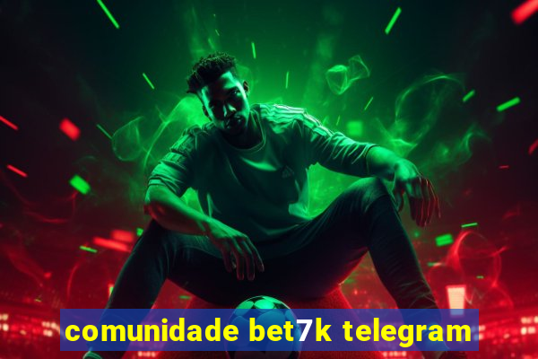 comunidade bet7k telegram