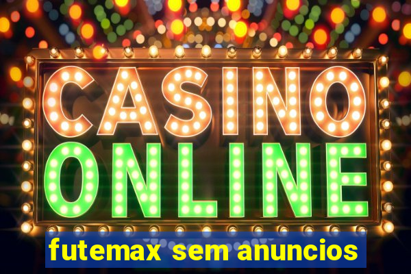 futemax sem anuncios