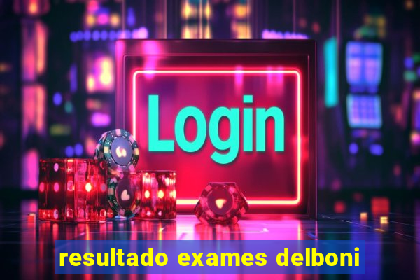 resultado exames delboni