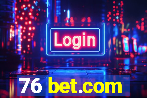 76 bet.com