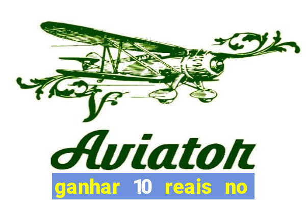 ganhar 10 reais no cadastro 2024