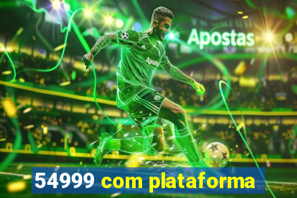 54999 com plataforma