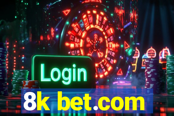 8k bet.com