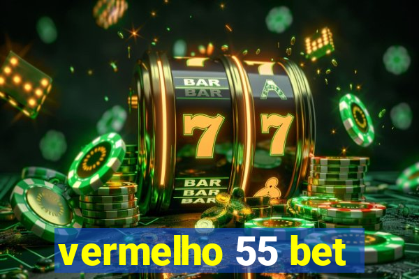 vermelho 55 bet