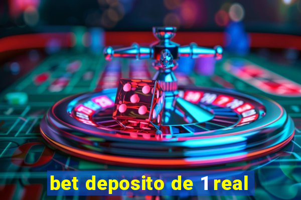 bet deposito de 1 real