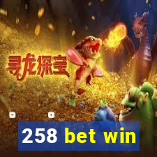 258 bet win