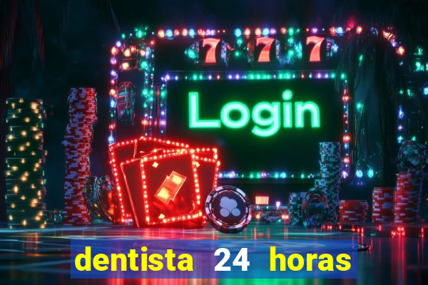 dentista 24 horas em betim