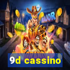 9d cassino