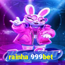 rainha 999bet