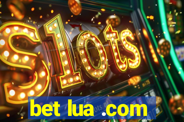 bet lua .com