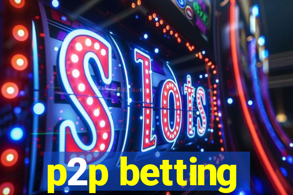 p2p betting