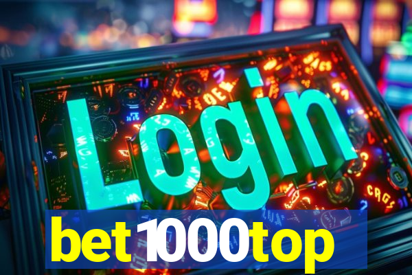 bet1000top