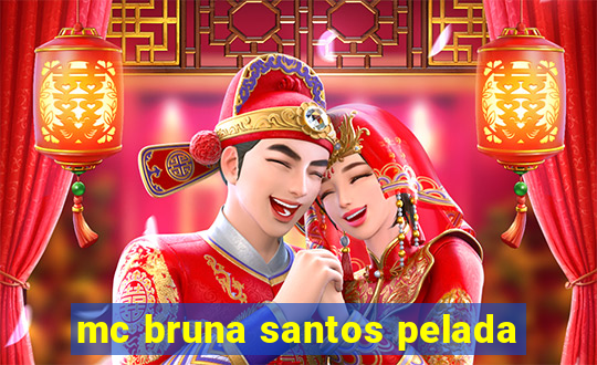 mc bruna santos pelada