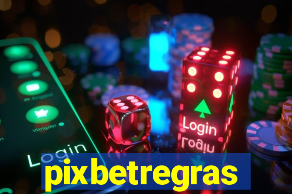 pixbetregras
