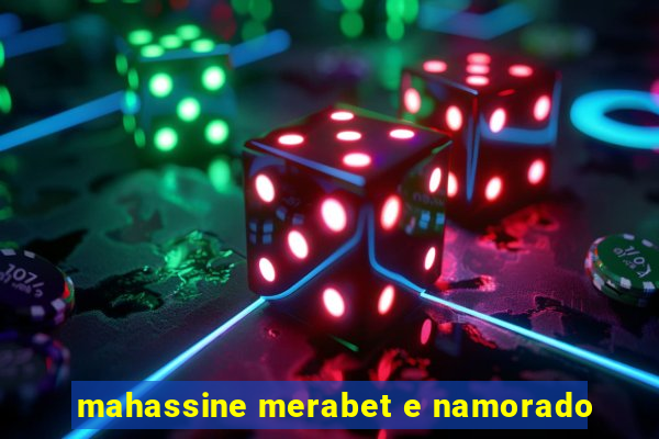 mahassine merabet e namorado