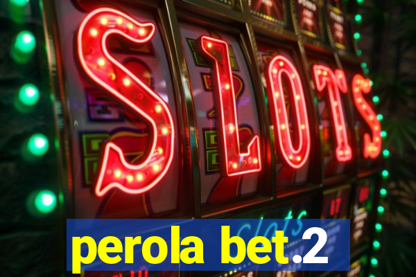 perola bet.2