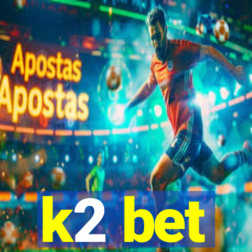 k2 bet