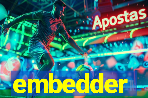 embedder