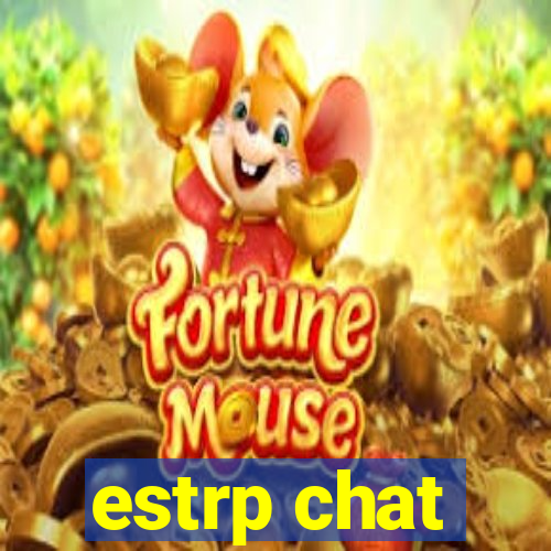estrp chat