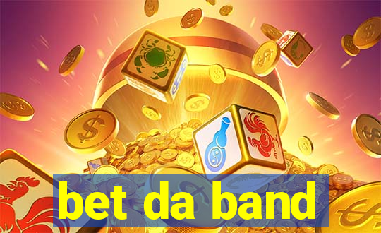bet da band