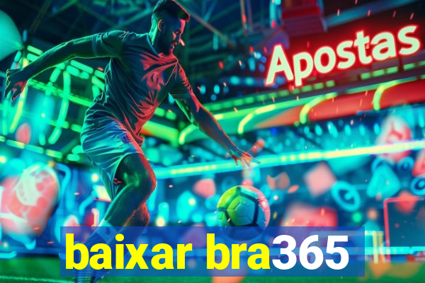 baixar bra365