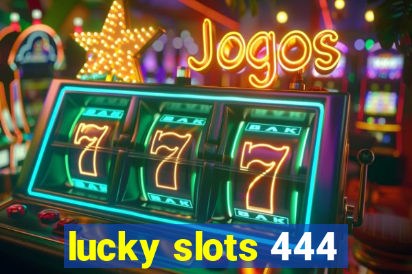 lucky slots 444