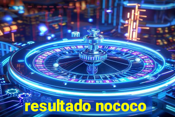 resultado nococo