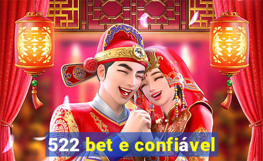 522 bet e confiável