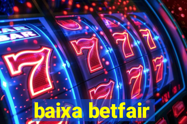 baixa betfair