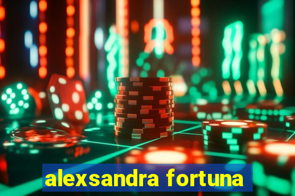 alexsandra fortuna